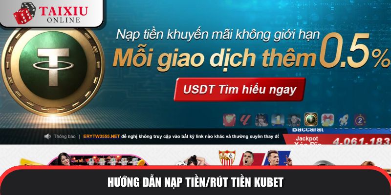 huong dan nap tien rut tien kubet 277 Hướng dẫn nạp tiền/rút tiền tài xỉu đổi thưởng KUBET